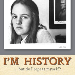 I'M HISTORY...but do I repeat myself? eBook